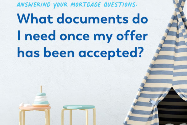 Documents – what you need and why during the mortgage approval process